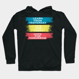 learn from yesterday live for today hope for tomorrow Hoodie